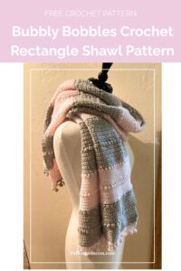Bubbly Bobbles Crochet Rectangle Shawl Pattern from Pattern Princess 1