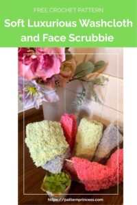 Crochet Soft Luxurious Washcloth and Face Scrubbie Patterns by Pattern Princess 1