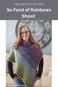So Fond of Rainbows Shawl from Carol Hladik Designs 1