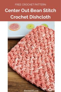 Center Out Bean Stitch Crochet Dishcloth from Dana Nield Designs 1