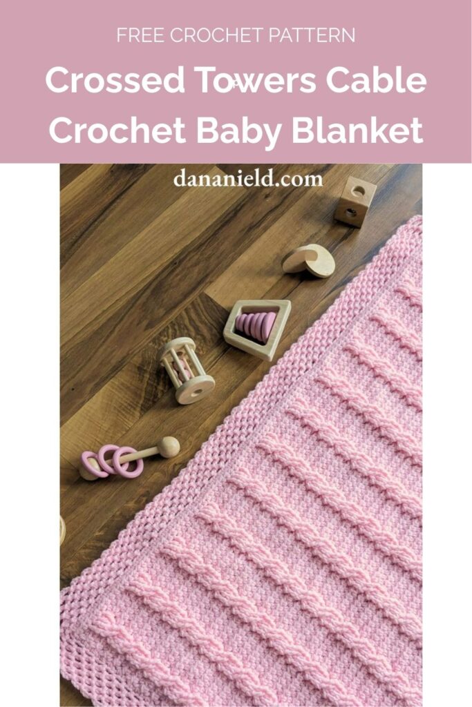 Crossed Towers Cable Crochet Baby Blanket from Dana Nield Designs 1